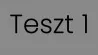 Teszt 1 szürke háttér 16-9